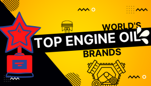 Worlds top engine oil Brands